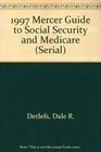 1997 Mercer Guide to Social Security and Medicare