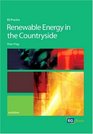 Renewable Energy in the Countryside Second Edition A Guide for Landowners and Farmers
