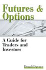 Futures and Options A Guide for Traders and Investors