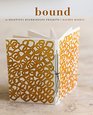 Bound 15 beautiful bookbinding projects