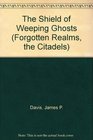 The Shield of Weeping Ghosts