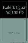 Exiled The Tigua Indians of Yselta Del Sur