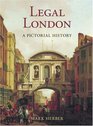 Legal London A Pictorial History