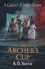 The Archer's Cup (Green Ember Archer Book 3)