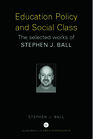 Education Policy and Social Class  The Selected Works of Stephen J Ball