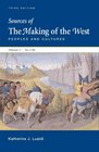 Sources of The Making of the West Peoples and Cultures Volume I To 1740
