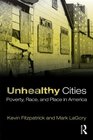 Unhealthy Cities Poverty Race and Place in America