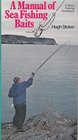 A manual of sea fishing baits