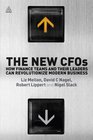 The New CFOs How Financial Teams and their Leaders Can Revolutionize Modern Business