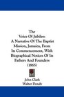 The Voice Of Jubilee A Narrative Of The Baptist Mission Jamaica From Its Commencement With Biographical Notices Of Its Fathers And Founders