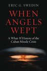 When Angels Wept: A What-If History of the Cuban Missile Crisis