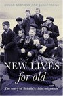 New Lives for Old The Story of Britains Child Migrants