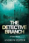 Detective Branch: A Pyke Novel (Pyke Mystery 4)