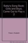 Baby's Song Book Girls and Boys Come Out to Play v 2