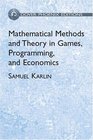 Mathematical Methods and Theory in Games Programming and Economics Two Volumes Bound as One