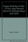 Happy Birthday to Me A FourYear Record Book for Birthday Boys and Girls