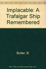 Implacable A Trafalgar Ship Remembered