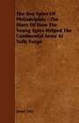 The Boy Spies Of Philadelphia  The Story Of How The Young Spies Helped The Continental Army At Vally Forge