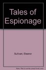 Tales of Espionage