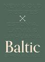 Baltic New and Old Recipes from Estonia Latvia and Lithuania