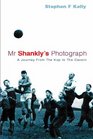 Mr Shankley's Photograph A Journey from the Kop to the Cavern