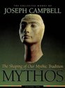 Mythos: the Shaping of Our Mythic Tradition: The Shaping of Our Mythic Tradition (The Collected Works of Joseph Campbell)