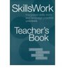 SkillsWork Teacher's Book Integrated Skills Work and Language Practice