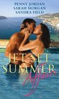 JetSet Summer Affairs WITH Surrendering to a Smouldering Sardinian AND Redhot Nights in Rio AND One Gorgeous Man Several Exclusive Globetrotting Dates