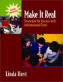 Make It Real Strategies for Success with Informational Texts