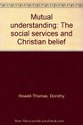 Mutual understanding: The social services and Christian belief