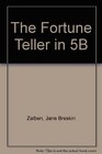 The Fortune Teller in 5B