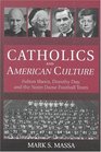 Catholics and American Culture  Fulton Sheen Dorothy Day and the Norte Dame Football Team