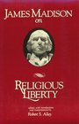 James Madison on Religious Liberty