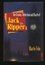 The Crimes Detection and Death of Jack the Ripper