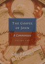 The Gospel of John A Commentary Volume One  Volume Two