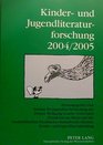 KinderUnd Jugendliteraturforschung 2004/2005 Mit Einer Gesamtbibliografie Der Veroffentlichungen Des Jahres