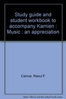 Study guide and student workbook to accompany Kamien  Music  an appreciation