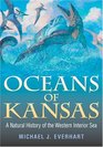 Oceans Of Kansas A Natural History Of The Western Interior Sea