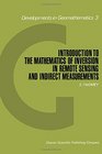 Introduction to the Mathematics of Inversion in Remote Sensing and Indirecting Measurements