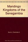 Mandingo kingdoms of the Senegambia Traditionalism Islam and European expansion