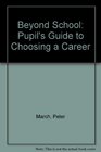 Beyond School Pupil's Guide to Choosing a Career