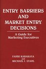 Entry Barriers and Market Entry Decisions A Guide for Marketing Executives