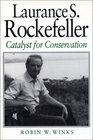 Laurance S Rockefeller Catalyst for Conservation
