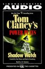 Shadow Watch (Tom Clancy's Power Plays, Bk 3) (Audio Cassette) (Abridged)