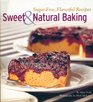 Sweet & Natural Baking: Sugar-Free, Flavorful Recipes