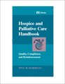 Hospice and Palliative Care Handbook Quality Compliance and Reimbursement