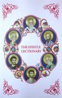 The Epistle Lectionary The Apostolos Of The Greek Orthodox Church According to the King James version Emended and Arranged for the Liturgical Year