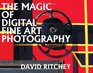 The Magic of Digital Fine Art Photography