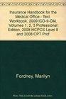 Insurance Handbook for the Medical Office  Text Workbook 2009 ICD9CM Volumes 1 2 3 Professional Edition 2008 HCPCS Level II and 2008 CPT Professional Edition Package
