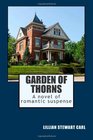 Garden of Thorns A novel of romantic suspense